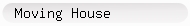 Moving House 